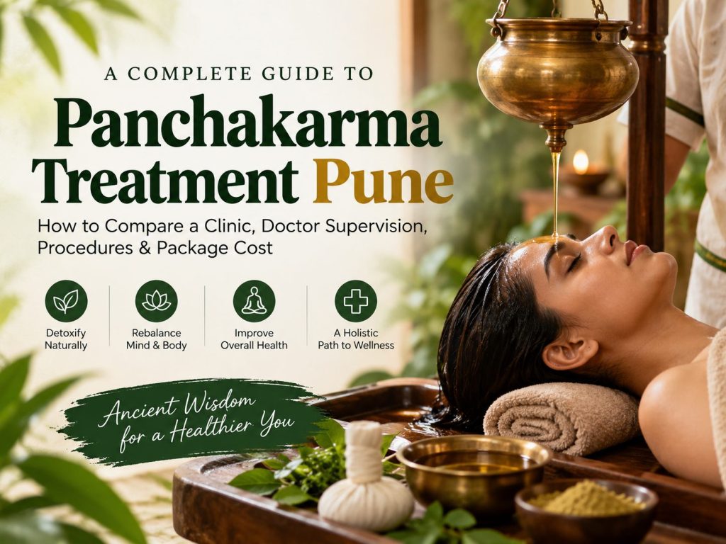 Ayurvedic Panchakarma Treatment in Pune: Comparing Clinic, & Procedures
